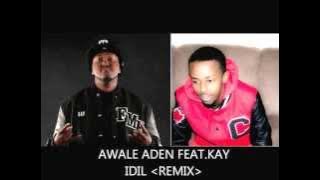 Idil - Awale Aden Feat key Remix