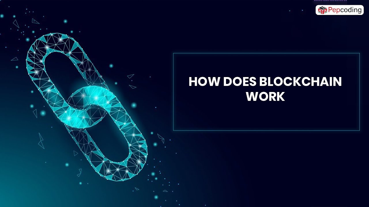 4. How Does Blockchain Work 4. How Does Blockchain Work Blockchain