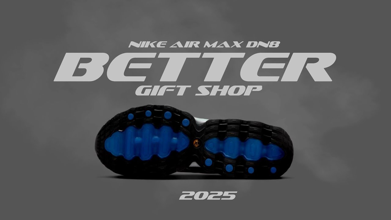 Better Gift Shop x Nike Air Max Dn8 — The Must-Have Sneaker Drop 