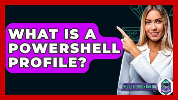 What Is A PowerShell Profile? - Next LVL Programming