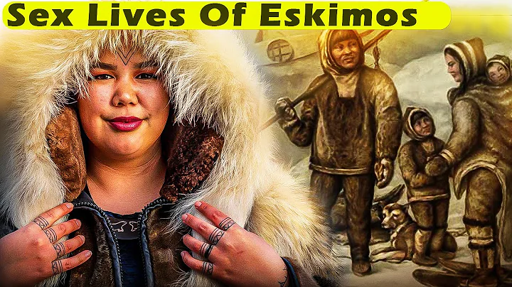 Weird INSANE SEX Lives Of Inuit Eskimos - DayDayNews