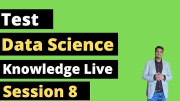 Data Science Knowledge Test - Session 8 | data science interview questions and answers