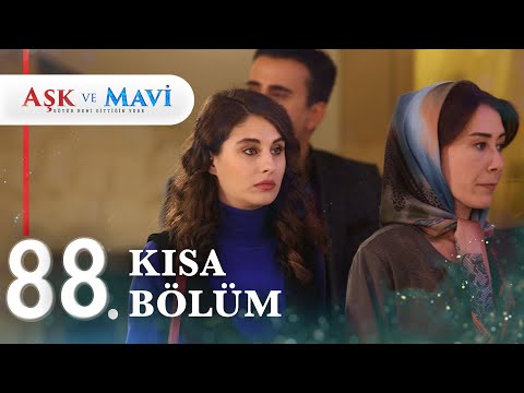 88. Bölüm | Aşk ve Mavi Kısa Bölümler