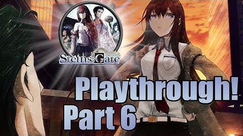 hfactor and Caleb Play: Steins;Gate! | LIVE Playthrough! | Part 6