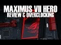 Asus Maximus VII Hero Review & Overclocking 4770K