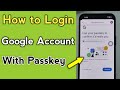 How to Login Google Account With Passkey | Login Gmail With Passkey