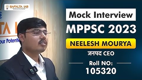 MPPSC 2023 Mock Interview | Neelesh Mourya  | जनपद CEO | Roll NO: 105320 | Safalta IAS