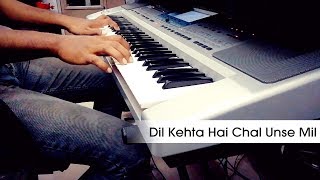 Dil Kehta Hai Chal Unse Mil keyboard/piano cover | Akele Hum Akele Tum