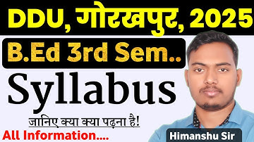B.Ed 3rd Semester Syllabus 2025 | DDU UNIVERSITY GORKHPUR | The Perfect Study | Himanshu Sir