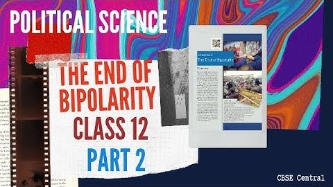 The End of Bipolarity | Gorbachev and the Disintegration | Class 12 | Political Science | Part 2