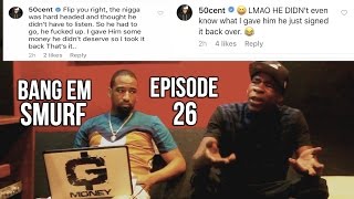 Flip Da Script Podcast - Ep 26 - Bang Em Smurf - Signing Over His Gunit Rights - 50 Cent Responds