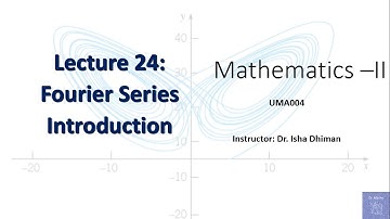Lecture 24 Introduction to Fourier Series
