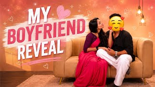 My Boyfriend Reveal ❤️ | To Everyone Who Has Been Waiting.. Here He Is… !! 💃🏻