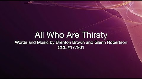 All Who Are Thirsty by Brenton Brown & Glenn Robertson