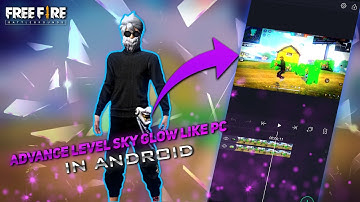 Advance Level Sky Glow Like PC In Android🔥 || How To Do Sky Glow In Kinemaster - Garena Freefire😎😲