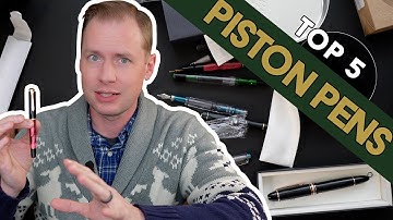 5 of the Most Notable Fountain Pens with Piston Fillers