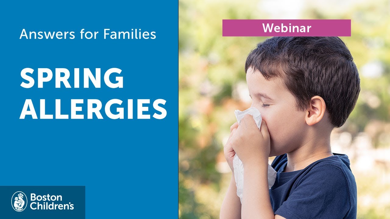 Answers for Families inar Understanding how seasonal allergies work Boston Children's