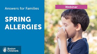 Answers for Families Webinar: Understanding how seasonal allergies work | Boston Children's Hospital