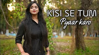 Kisi Se Tum Pyar Karo (recreate Cover) Anurati Roy | Anurati Roy  |