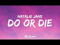 Natalie Jane - Do Or Die (Lyrics)