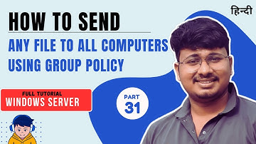 How to Send Any File to All Computers Using Group Policy | Windows Server | SibaTecHub