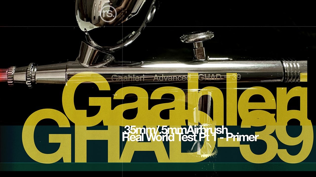 Part 2 - Gaahleri GHAD-39 Airbrush -- my NEW workhorse! 