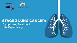 Stage 3 Lung Cancer: Symptoms, Treatment. Life Expectancy | Episode 17