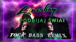 LOVERBOY - Podbijaj świat (TOCA BASS Remix)