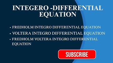 Integro  Differential Equation and its types.