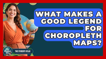 What Makes A Good Legend For Choropleth Maps? - The Student Atlas