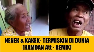 Download Lagu NENEK \u0026 KAKEK - TERMISKIN DI DUNIA HAMDAN Att MP3