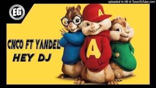 CNCO FT YANDEL-HEY DJ(VERSION ALVIN Y LAS ARDILLAS)