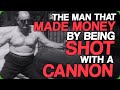 The Man That Made Money By Being Shot With A Cannon (Injuries and The Most Dangerous Game)