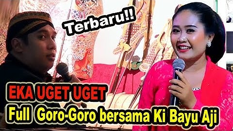 Terbaru..!! Spesial Goro-Goro Eka Uget-Uget Bersama Ki MPP BAyu Aji Pamungkas
