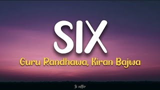 Six - Guru Randhawa, Kiran Bajwa Lyrics