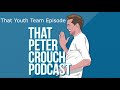 That Peter Crouch Podcast- That Youth Team Episode