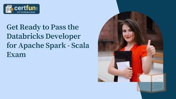 Get Ready to Pass the Databricks Developer for Apache Spark - Scala Exam
