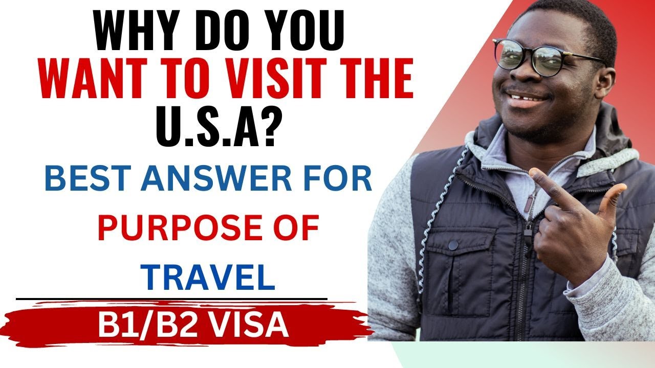 what is the purpose of your visit to the us