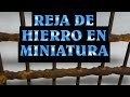 Reja de hierro miniatura para el belen - GRATING OF IRON IN MINIATURE