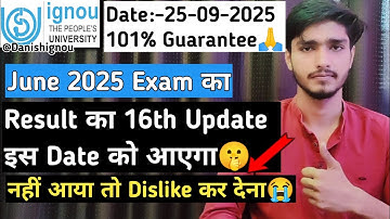 😨😱Ignou June 2025 Exam Result 16th Update Kab Tak Aayega | IGNOU June 2025 Exam Result Expected Date