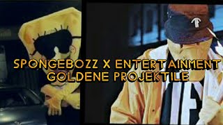 SpongeBOZZ x Entetaintment  Goldene Projektile 2.0 (Prod. By Digital Drama)