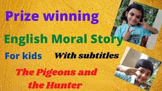 English moral story for kids with subtitles/Prize winning story/The pigeons and the hunter