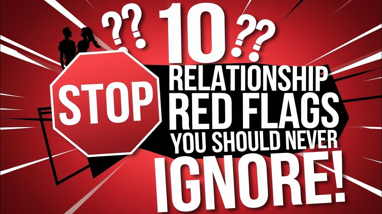 10 Major Relationship Red Flags You Should NEVER Ignore! - YouTube