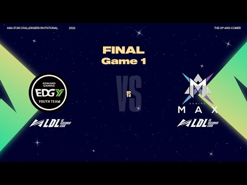 EDG.Y vs.MAX [Ván 1] - ASIA STAR CHALLENGERS INVITATIONAL 2022 | CHUNG KẾT