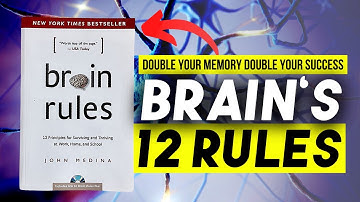 12 BRAIN RULES TO RESTART MEMORY AND LIFE | Brain Rules Book Summary By John Medina