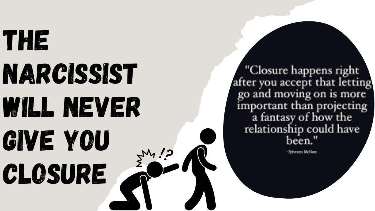 Why The Narcissist Will Never Give You Closure! - YouTube