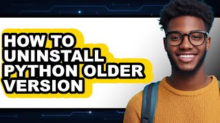 How to Uninstall Python Older Version (easy Method)