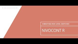 NIVOCONT R – Vibrating rod level switches @NIVELCO Academy