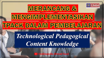 Cara Mengintergrasikan TPACK dalam Pembelajaran (Technological Pedagogical Content Knowledge)
