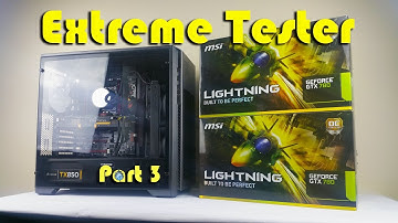 Extreme Tester | Build Vlog Part 3 | Go all the way ! SLI 2x GTX 780 LIGHTNING | 3930k Rampage X79